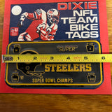 DIXIE NFL PITTSBURGH STEELERS SUPER BOWL NFL CHAMPS BICYCLE PLATE TAGS