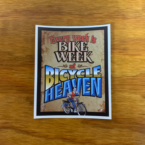 EVERY WEEK IS BIKE WEEK AT BICYCLE HEAVEN STICKER